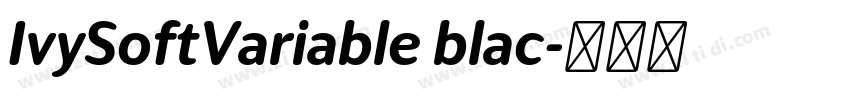 IvySoftVariable blac字体转换 IvySoftVariable blac字体转换